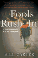 Fools Rush in: A True Story of Love, War, and Redemption
