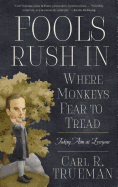 Fools Rush in Where Monkeys Fear to Tread: Taking Aim at Everyone