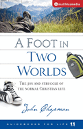 Foot in Two Worlds