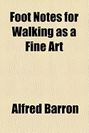 Foot Notes for Walking as a Fine Art
