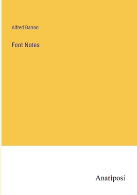 Foot Notes - Barron, Alfred