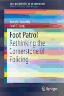 Foot Patrol: Rethinking the Cornerstone of Policing