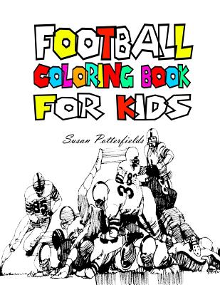Football Coloring Book For Kids - Potterfields, Susan