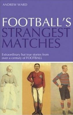 FOOTBALLS STRANGEST MATCHES - 