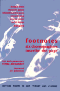 Footnotes: Six Choreographers Inscribe the Page