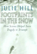 Footprints in the Snow: How Science Turned Tragedy to Triumph