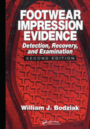 Footwear Impression Evidence: Detection, Recovery and Examination
