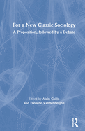 For a New Classic Sociology: A Proposition, followed by a Debate