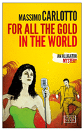 For All the Gold in the World