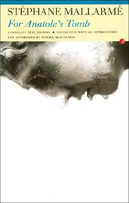 For Anatole's Tomb - Mallarme, Stephane, and McGuinness, Patrick (Translated by)
