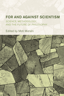 For and Against Scientism: Science, Methodology, and the Future of Philosophy