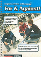 For and Against!