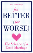 For Better (For Worse): The Science of a Good Marriage