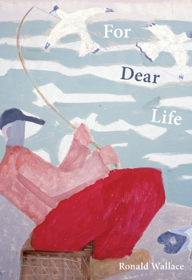 For Dear Life - Wallace, Ronald