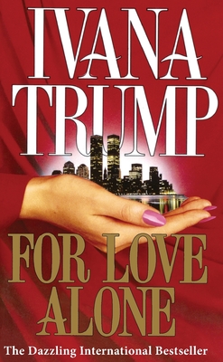 For Love Alone - Trump, Ivana