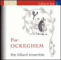 For Ockeghem - Bob Peck; The Hilliard Ensemble