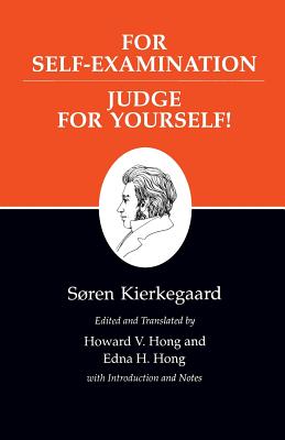 For Self-Examination / Judge for Yourself! - Kierkegaard, S�ren, and Hong, Howard V (Translated by), and Hong, Edna H (Translated by)