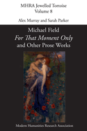 For That Moment Only and Other Prose Works