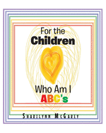 For the Children: WHO AM I ABC's
