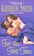 For the First Time - Smith, Kathryn