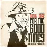 For the Good Times & Other Favorites