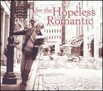 For the Hopeless Romantic