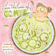 For the Love of Cucumbers