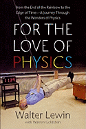 For the Love of Physics