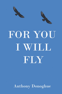 For You I Will Fly