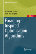 Foraging-Inspired Optimisation Algorithms