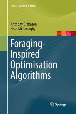 Foraging-Inspired Optimisation Algorithms - Brabazon, Anthony, and McGarraghy, Se�n