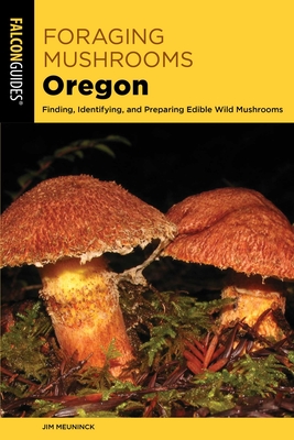 Foraging Mushrooms Oregon - Meuninck, Jim