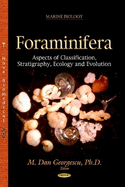 Foraminifera: Aspects of Classification, Stratigraphy, Ecology & Evolution