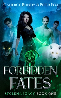 Forbidden Fates: A Why Choose Paranormal Romance Serial - Bundy, Candice, and Fox, Piper
