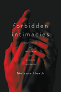 Forbidden Intimacies: Polygamies at the Limits of Western Tolerance