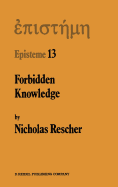 Forbidden Knowledge: And Other Essays on the Philosophy of Cognition