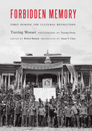 Forbidden Memory: Tibet During the Cultural Revolution
