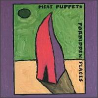 Forbidden Places - Meat Puppets
