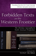 Forbidden Texts on the Western Frontier: The Christian Apocrypha in North American Perspective