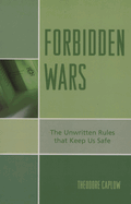 Forbidden Wars: The Unwritten Rules That Keep Us Safe