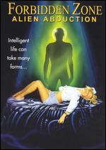 Forbidden Zone: Alien Abduction