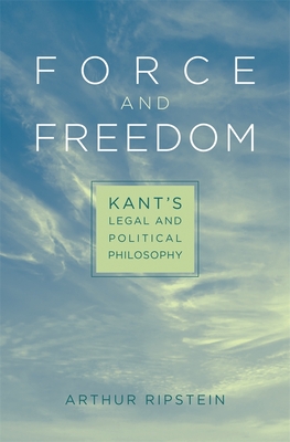 Force and Freedom - Ripstein, Arthur