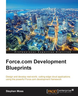 Force.com Development Blueprints - Moss, Stephen