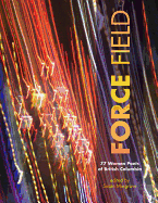 Force Field: 77 Women Poets of British Columbia