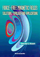 Force-Free Magnetic Fields: Soln, Topology