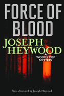 Force of Blood: A Woods Cop Mystery