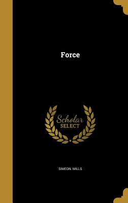 Force - Mills, Simeon