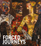 Forced Journeys: Artists in Exile in Britain C.1933-45