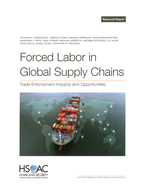 Forced Labor in Global Supply Chains: Trade Enforcement Impacts and Opportunities