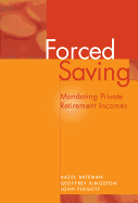 Forced Saving: Mandating Private Retirement Incomes